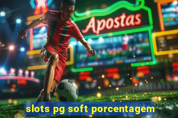 slots pg soft porcentagem