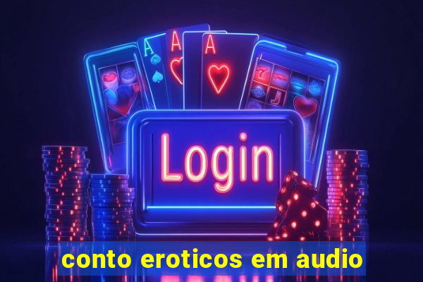 conto eroticos em audio