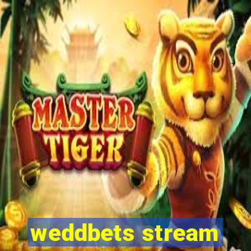 weddbets stream