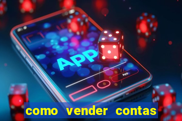 como vender contas de jogos