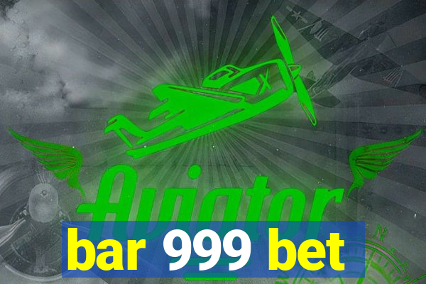 bar 999 bet