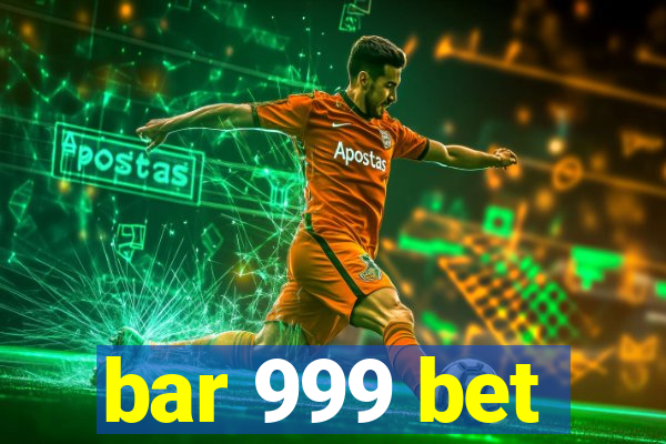 bar 999 bet