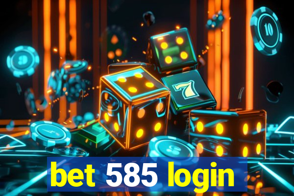 bet 585 login