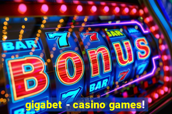 gigabet - casino games!