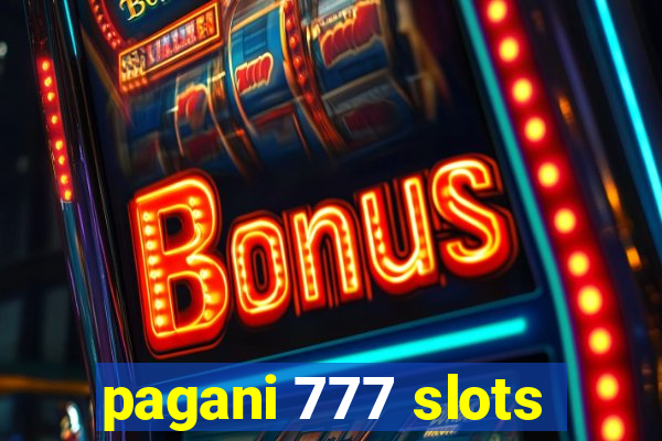 pagani 777 slots