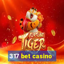 317 bet casino