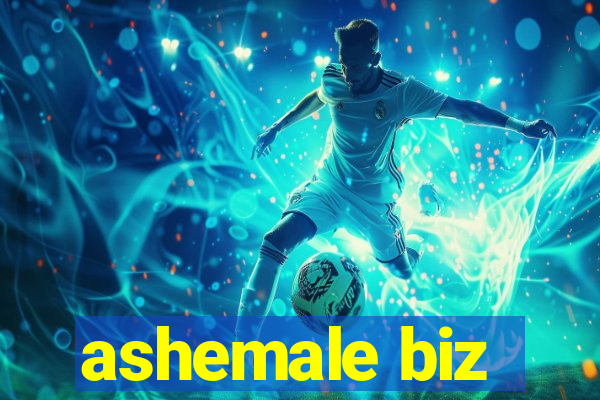 ashemale biz