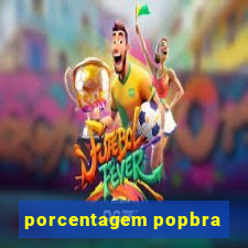 porcentagem popbra