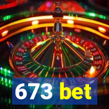 673 bet