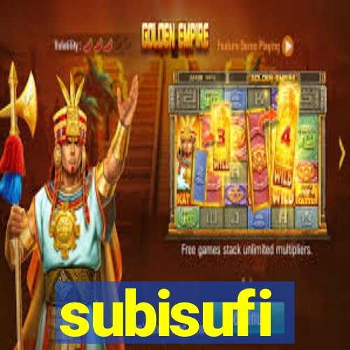 subisufi