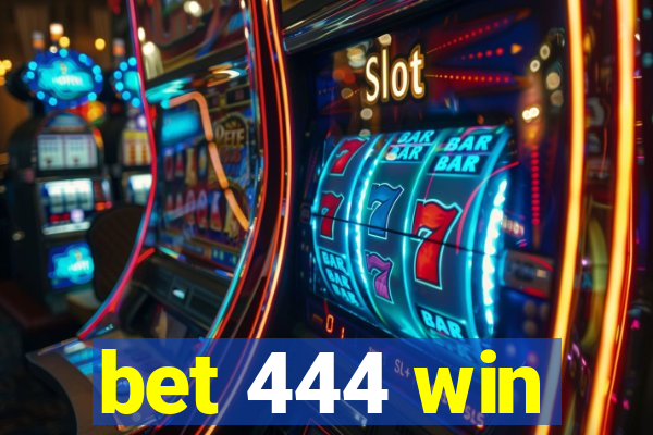 bet 444 win