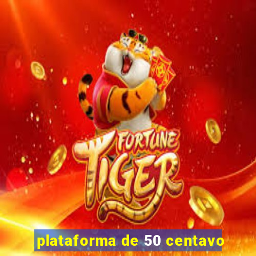 plataforma de 50 centavo