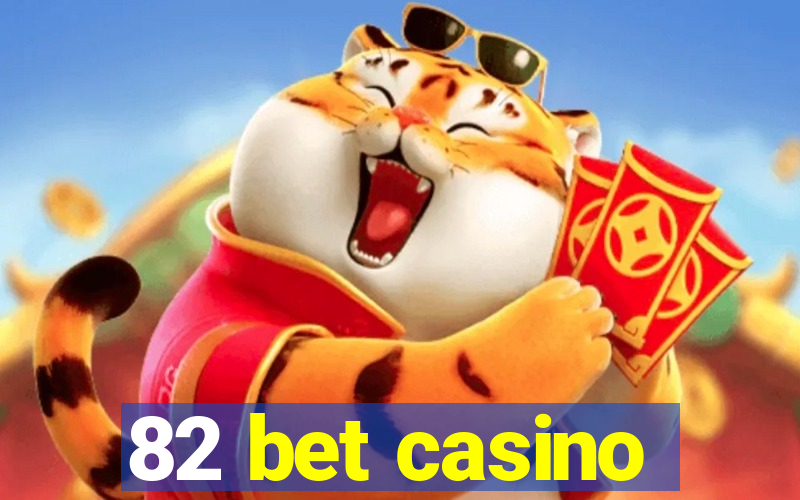 82 bet casino