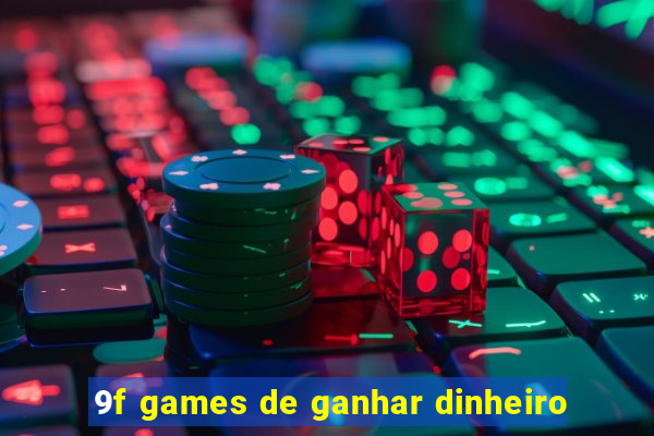 9f games de ganhar dinheiro