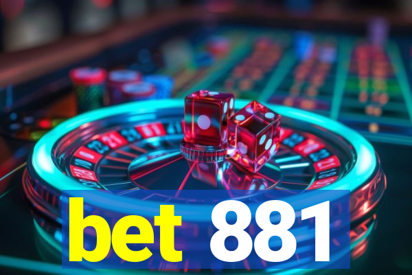 bet 881