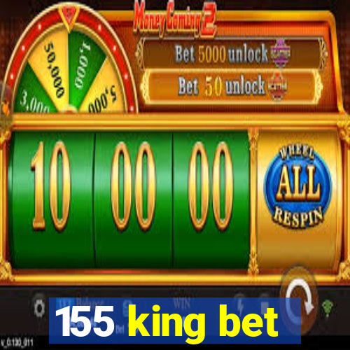 155 king bet