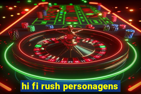 hi fi rush personagens