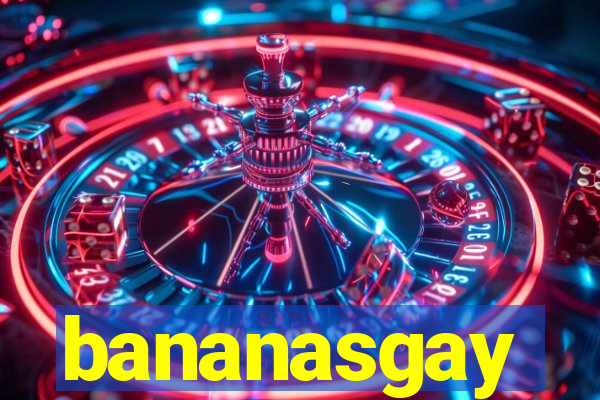 bananasgay