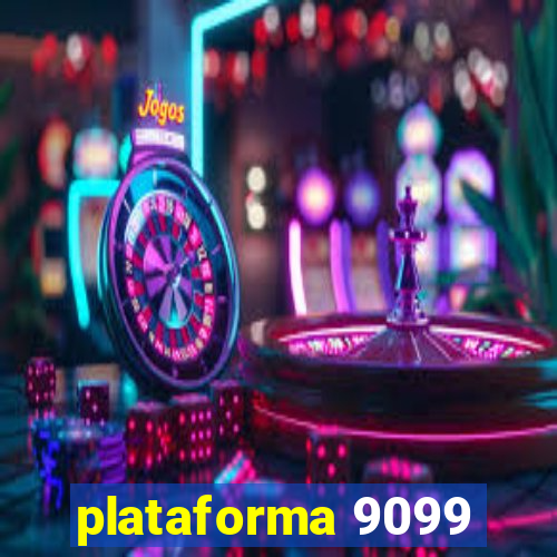 plataforma 9099