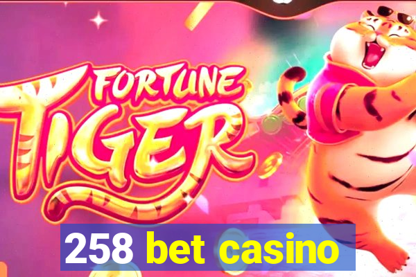 258 bet casino