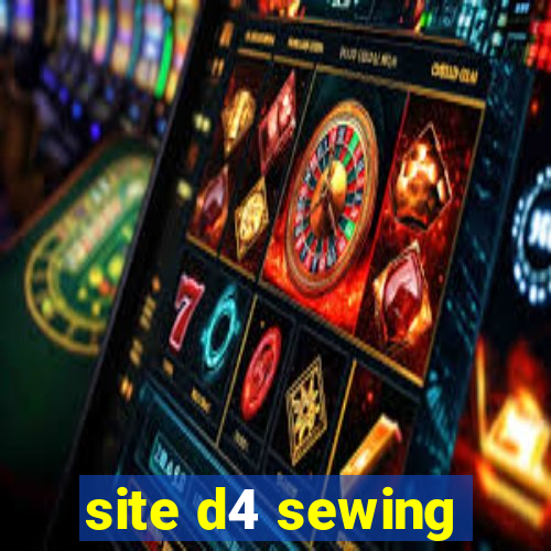 site d4 sewing