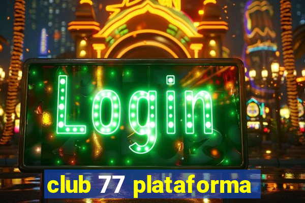 club 77 plataforma