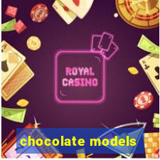 chocolate models