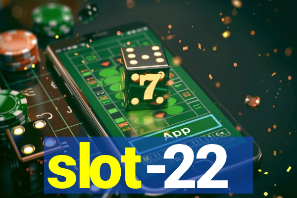 slot-22