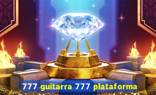 777 guitarra 777 plataforma