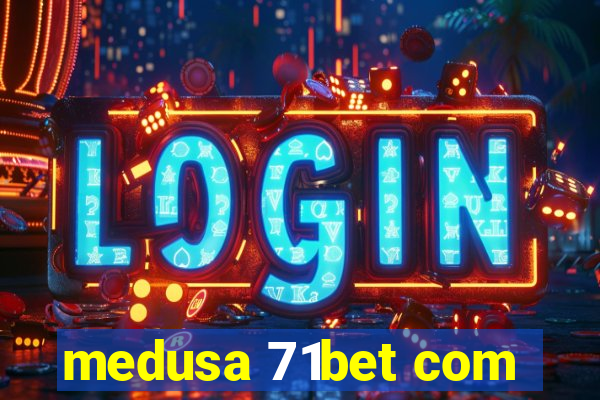 medusa 71bet com