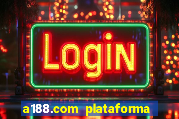 a188.com plataforma de jogos