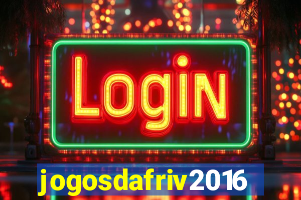 jogosdafriv2016