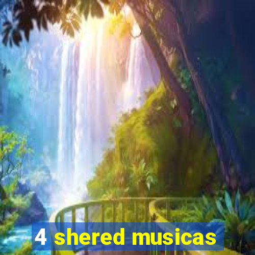 4 shered musicas