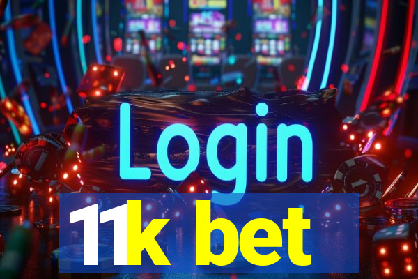 11k bet