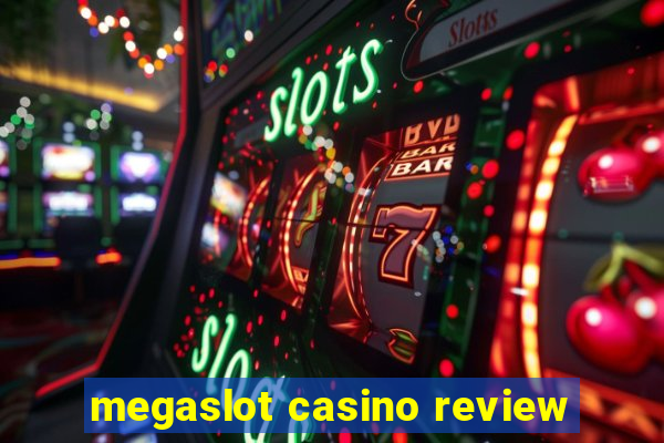 megaslot casino review