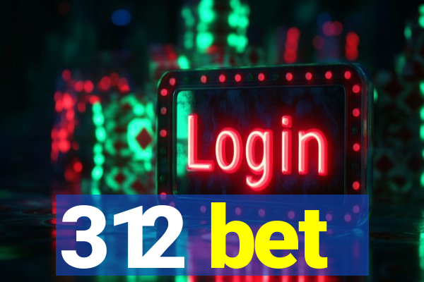 312 bet