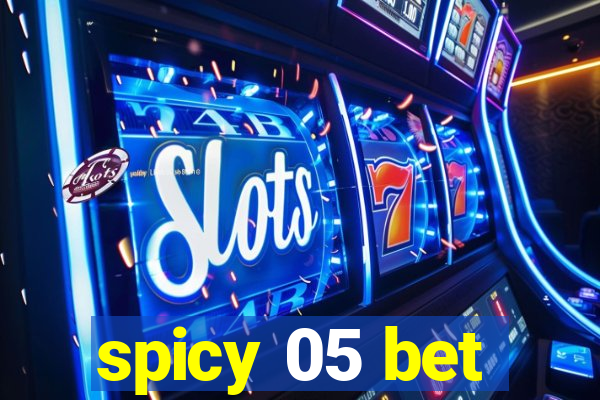 spicy 05 bet