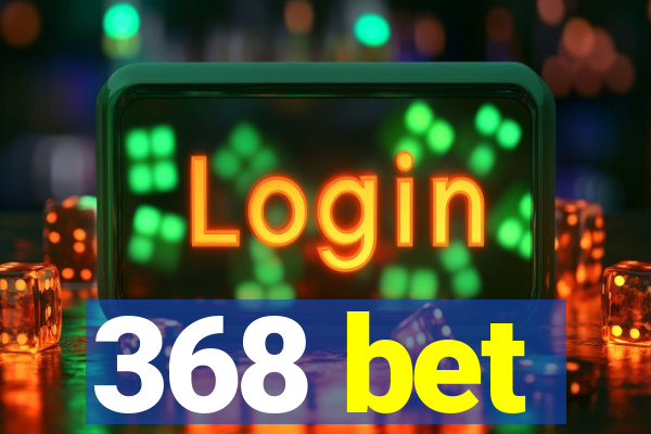 368 bet