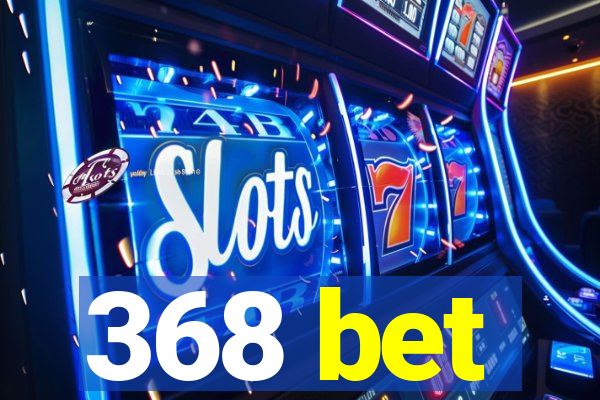 368 bet