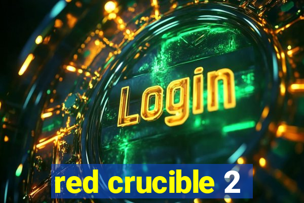 red crucible 2