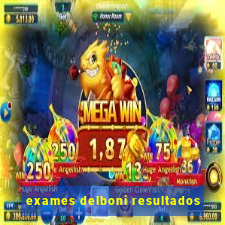 exames delboni resultados