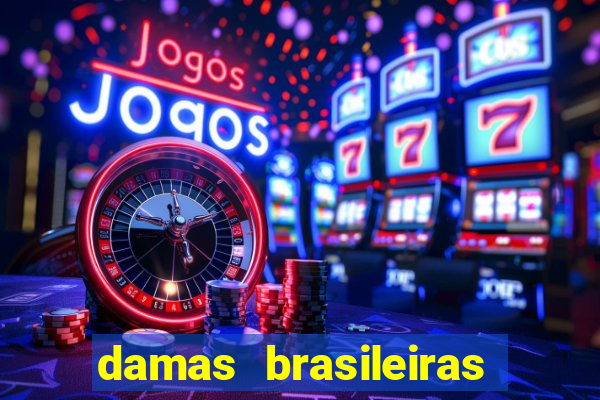 damas brasileiras jogar online