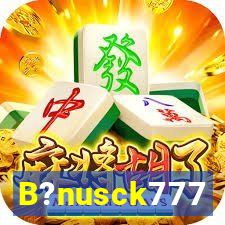 B?nusck777