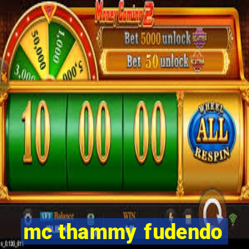 mc thammy fudendo