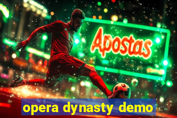 opera dynasty demo