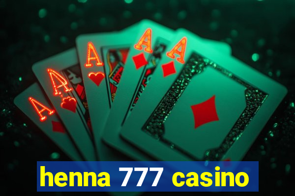 henna 777 casino