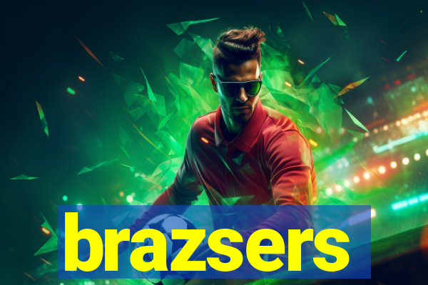 brazsers