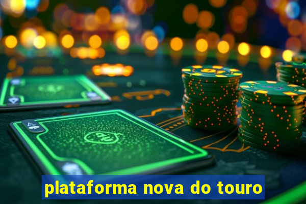 plataforma nova do touro