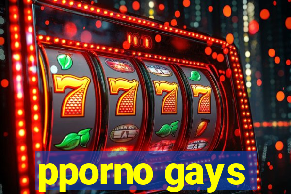 pporno gays