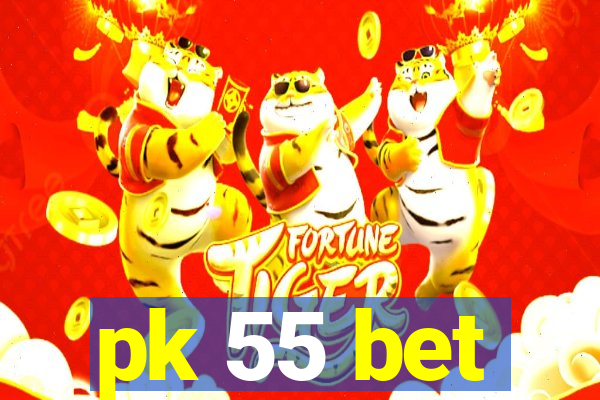 pk 55 bet